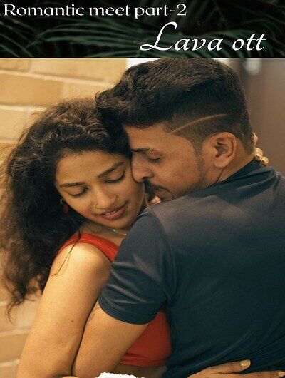 Romantic Meet 2025 LavaOTT Ep2 Hot Series HD