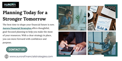 The best time to shape your financial future is now. Aurora Financial Strategies offers thoughtful, goal-focused planning to help you make the most of your resources. With a clear strategy in place, you can move forward with confidence and purpose.

https://www.aurorafinancialstrategies.com/