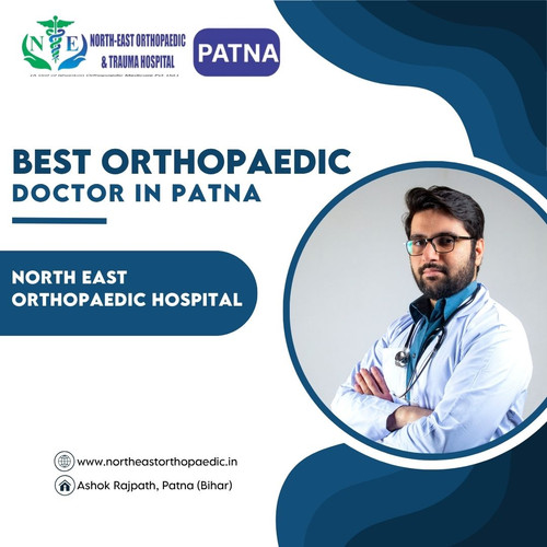 Best Orthopaedic Doctor in Patna: North East Orthopaedic Hospital.jpg