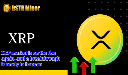 XRP Price Is Preparing For A Major Breakthrough, BSTR Miner Cloud Mining Launches Short-TerM XRP Mining Contracts