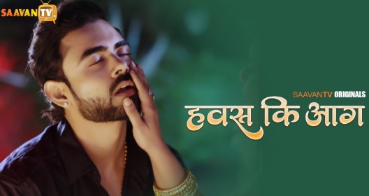 Hawas Ki Aag Saavantv Ep1 Hot Series Watch