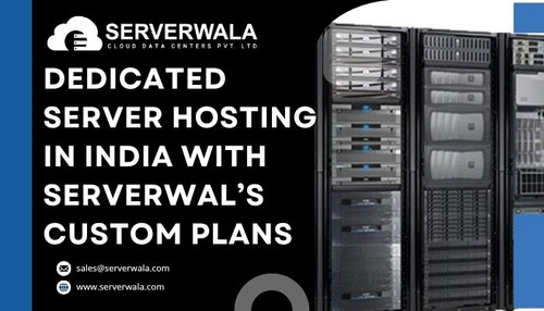 Dedicated Server hosting in India with Serverwal’s Custom Plans.jpg