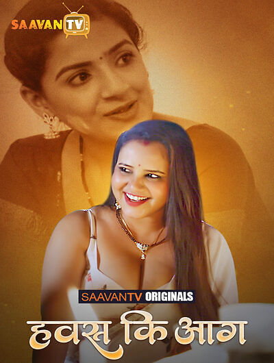 Hawas Ki Aag 2025 Saavantv Ep1 Hot Series Download