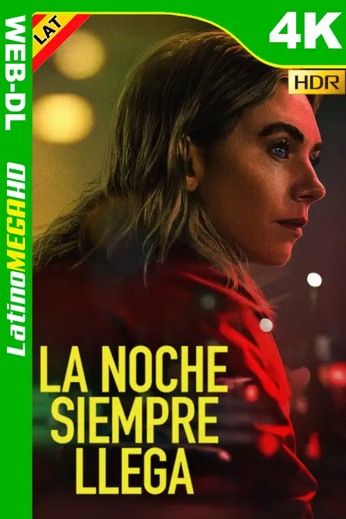 La noche siempre llega (2025) Latino UltraHD HDR NF WEB-DL 2160P