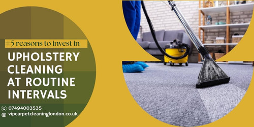 #5 reasons to invest in upholstery cleaning at routine intervals.jpg