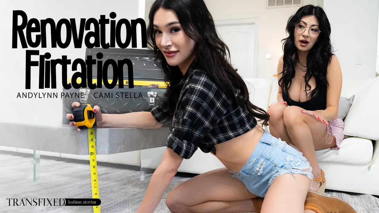 [Transfixed/AdultTime] Cami Strella, Andylynn Payne Renovation Flirtation [2025 / 1080p]