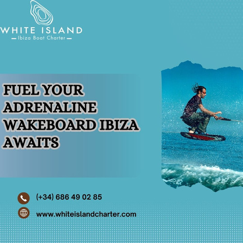 Fuel Your Adrenaline Wakeboard Ibiza Awaits.jpg