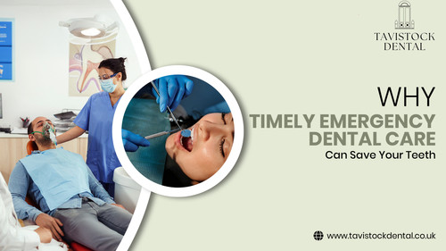 Why Timely Emergency Dental Care Can Save Your Teeth.jpg