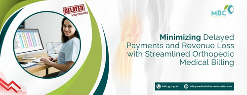 Minimizing Delayed Payments and Revenue Loss with Streamlined Orthopedic Medical Billing.jpg