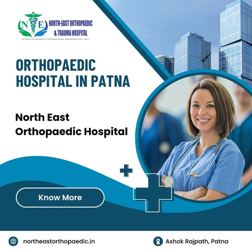 Best Orthopaedic Hospital in Patna: North East Orthopaedic Hospital.jpg