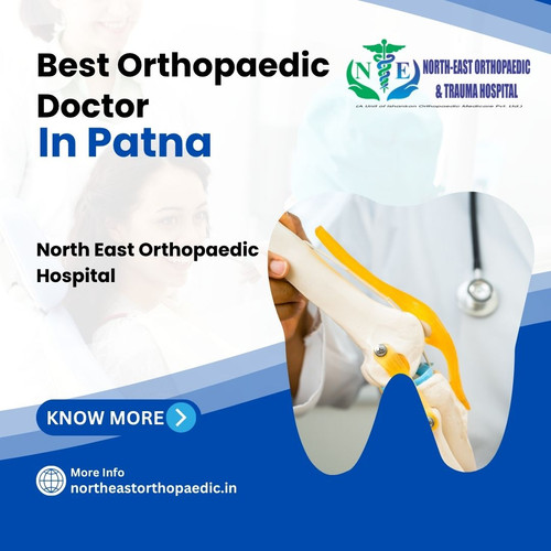 Best Orthopaedic Doctor in Patna: North East Orthopaedic Hospital.jpg