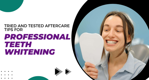 Tried-and-Tested-Aftercare-Tips-for-Professional-Teeth-Whitening.png