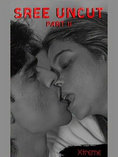 Sree Uncut 03 Xtreme 2025 Unrated Short Film