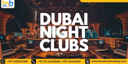 Explore Dubai Night Clubs With BookMyBooking.jpg
