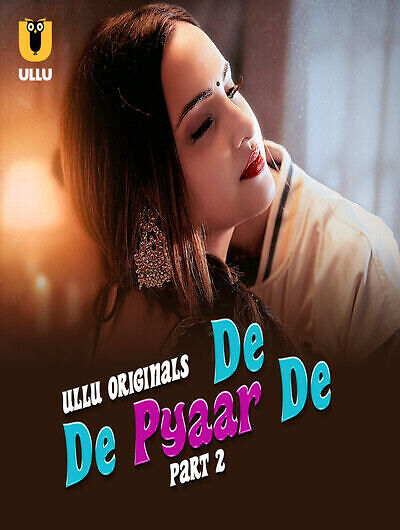 De De Pyaar De Part 2 Ullu E05-7 Hot Series Download