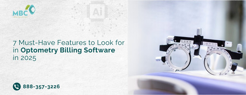 7 Must Have Features to Look for in Optometry Billing Software in 2025.jpg