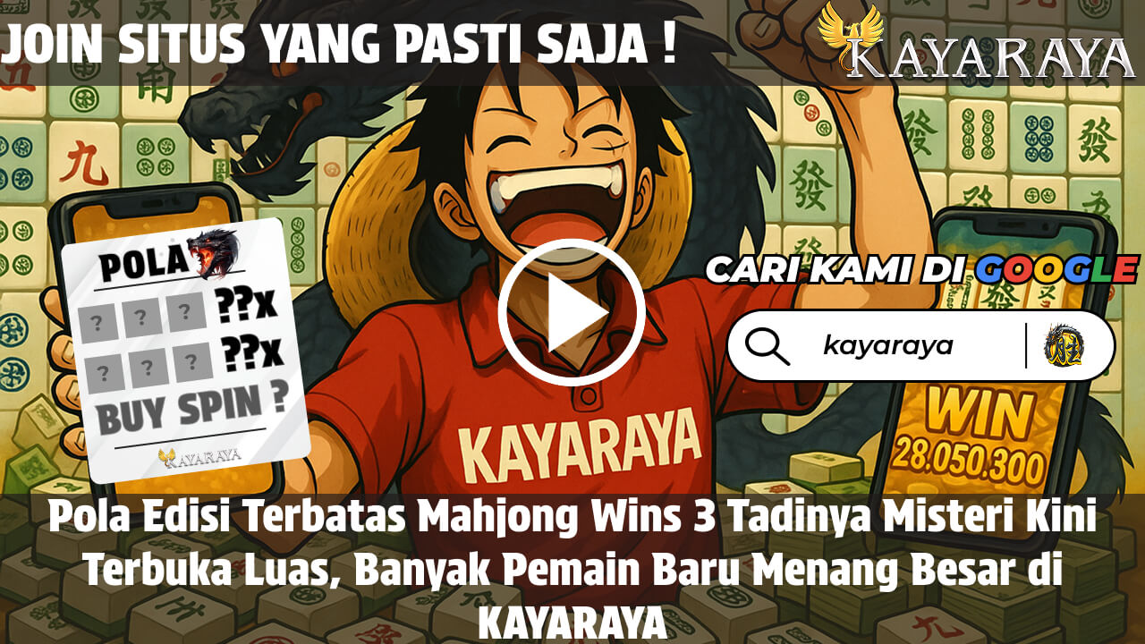 Pola Edisi Terbatas Mahjong Wins 3 Tadinya Misteri Kini Terbuka Luas, Banyak Pemain Baru Menang Besar di KAYARAYA
