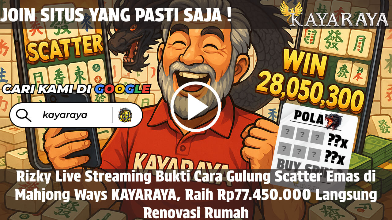 Rizky Live Streaming Bukti Cara Gulung Scatter Emas di Mahjong Ways KAYARAYA, Raih Rp77.450.000 Langsung Renovasi Rumah