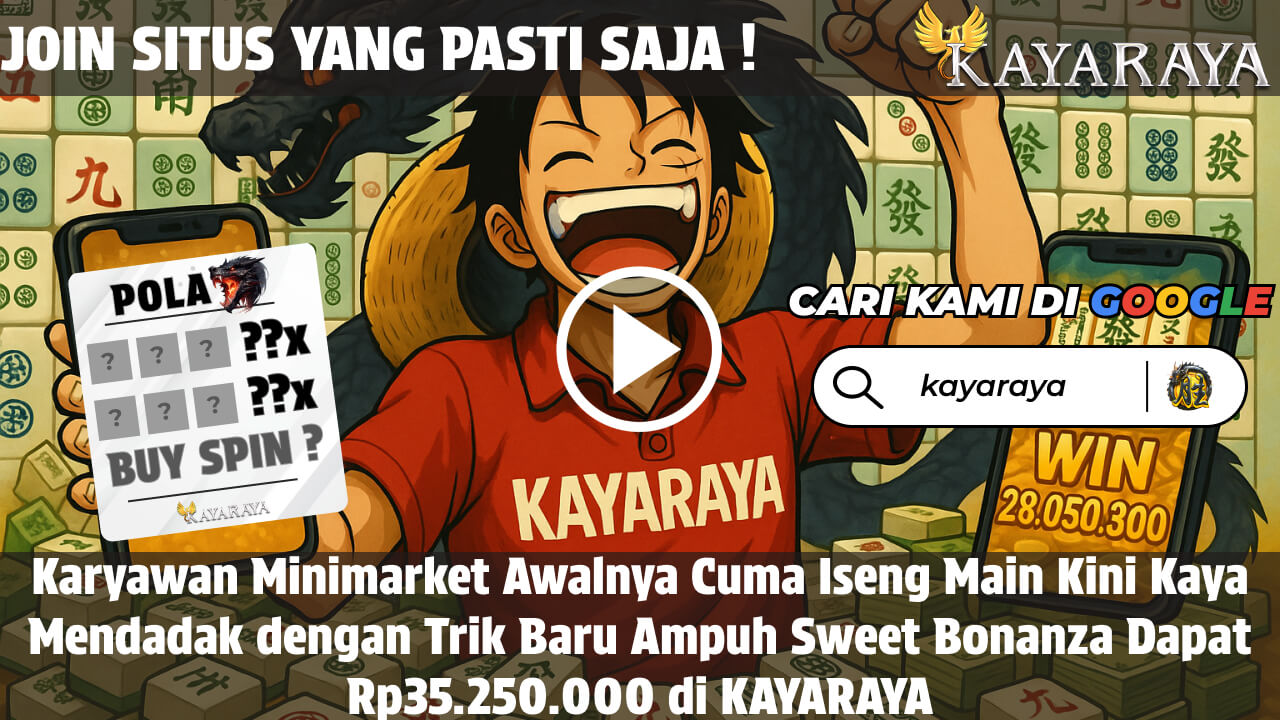 Karyawan Minimarket Awalnya Cuma Iseng Main Kini Kaya Mendadak dengan Trik Baru Ampuh Sweet Bonanza Dapat Rp35.250.000 di KAYARAYA