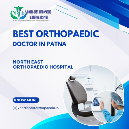 Best Orthopaedic Doctor in Patna: North East Orthopaedic Hospital.jpg