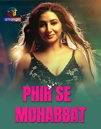 Phir Se Mohabbat 2025 Atrangii Ep1-7 Hot Series Download