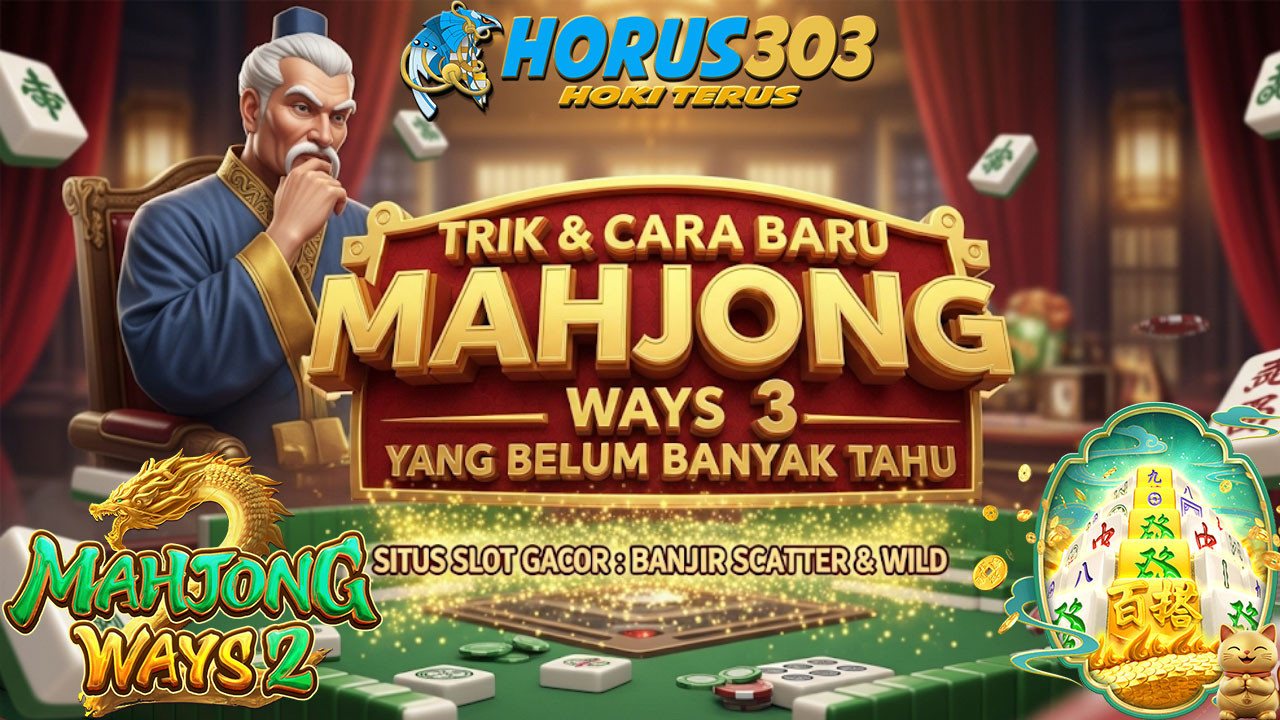 Triks & Cara Baru Mahjong Ways 3 yang Belum Banyak Tahu: Bocoran dari Rio Ramadhan, Pekanbaru, Member HORUS303!
