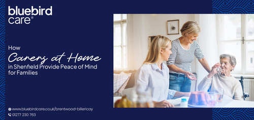 How Carers at Home in Shenfield Provide Peace of Mind for Families.jpg