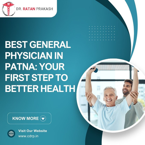 Best General Physician in Patna: Your First Step to Better Health.jpg