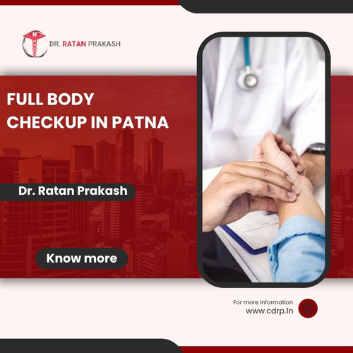 Full Body Checkup in Patna: Dr. Ratan Prakash.jpg