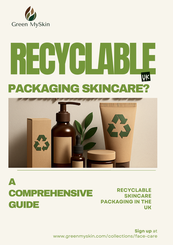 Recyclable Skincare Packaging in the UK A Comprehensive Guide.png