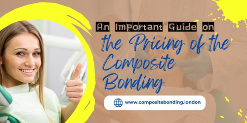 An Important Guide on the Pricing of the Composite Bonding.jpg