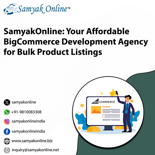 SamyakOnline: Your Affordable BigCommerce Development Agency for Bulk Product Listings.jpg