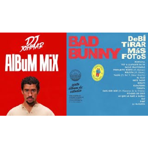 Bad Bunny DeBÍ TiRAR MáS FOToS Album Mix 2025 DJ Johmar El Rey DJ Johmar Intros.png
