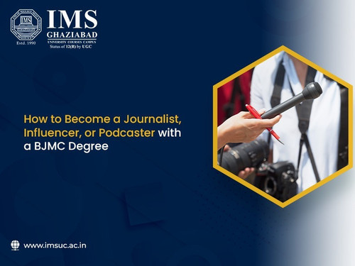 How to Become a Journalist, Influencer, or Podcaster with a BJMC Degree (1).jpg