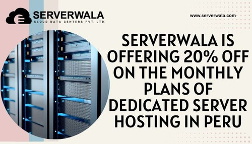 Serverwala is offering 20% ​​off on the monthly plans of dedicated server hosting in Peru.jpg