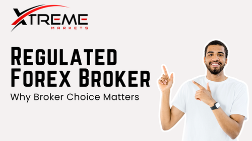 Regulated Forex Broker – Why Broker Choice Matters.png