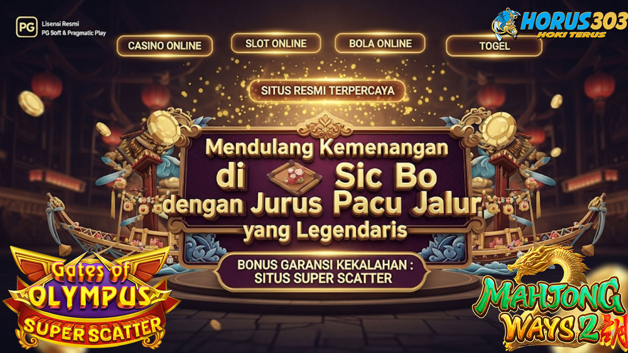 Mendulang Kemenangan di Sic Bo dengan Jurus Pacu Jalur yang Legendaris