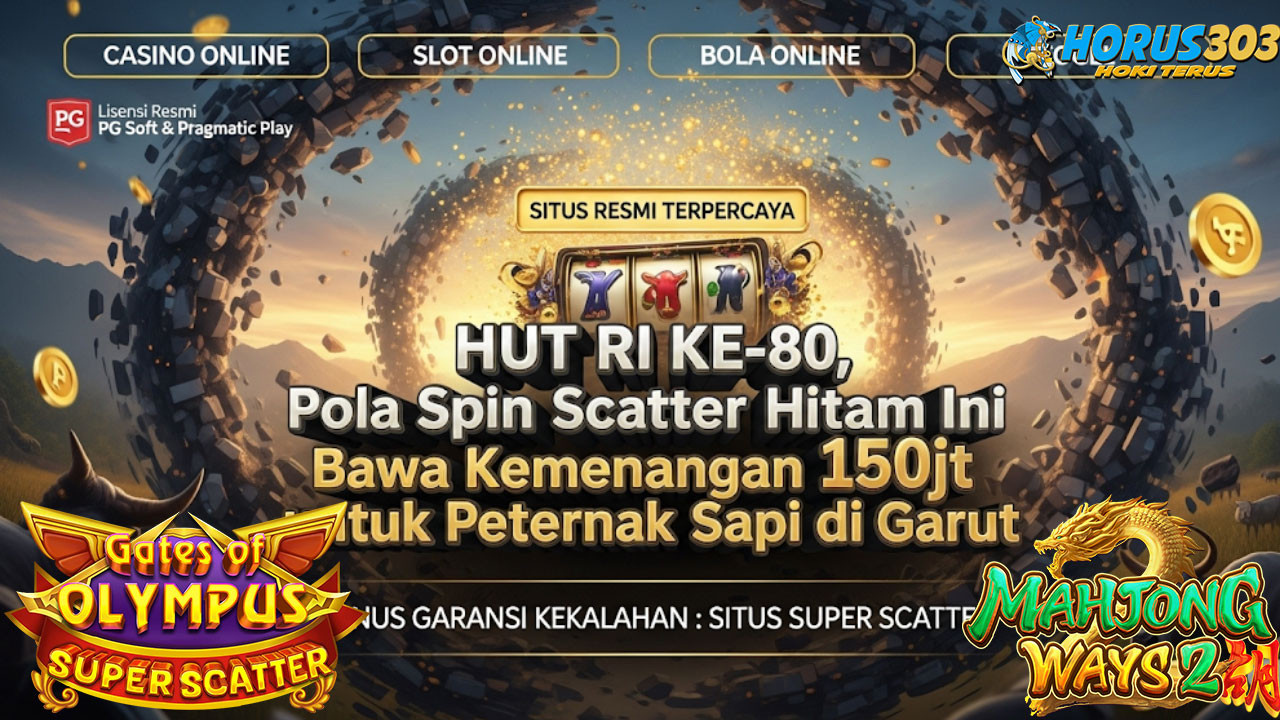 HUT RI ke-80, Pola Spin Scatter Hitam Ini Bawa Kemenangan 150jt untuk Peternak Sapi di Garut