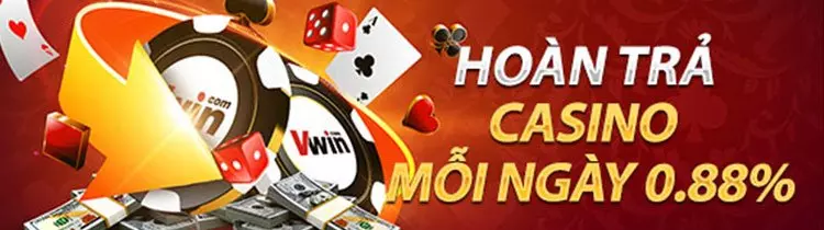 Nhận tiền hoàn trả VWIN 0.88% mỗi ngày khi chơi Casino VWin