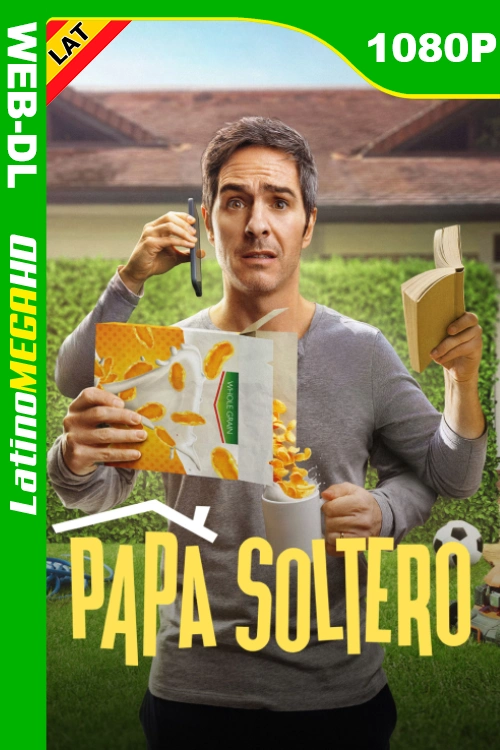 Papá soltero (Serie) Temporada 1 (2025) Latino HD ViX WEB-DL 1080P
