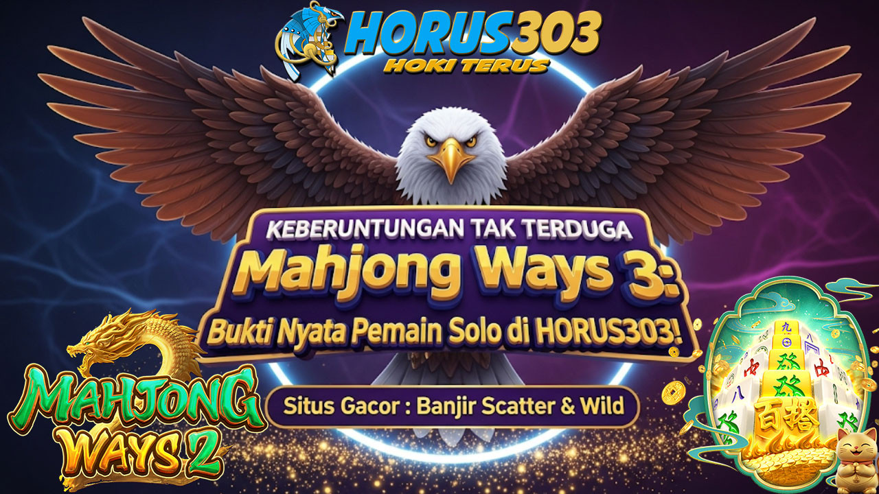 Keberuntungan Tak Terduga Mahjong Ways 3: Bukti Nyata Pemain Solo di HORUS303!