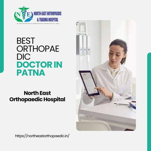Best Orthopaedic Doctor in Patna: North East Orthopaedic Hospital.jpg