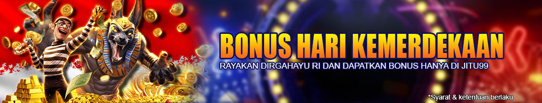 Bonus Hari Kemerdekaan JITU99