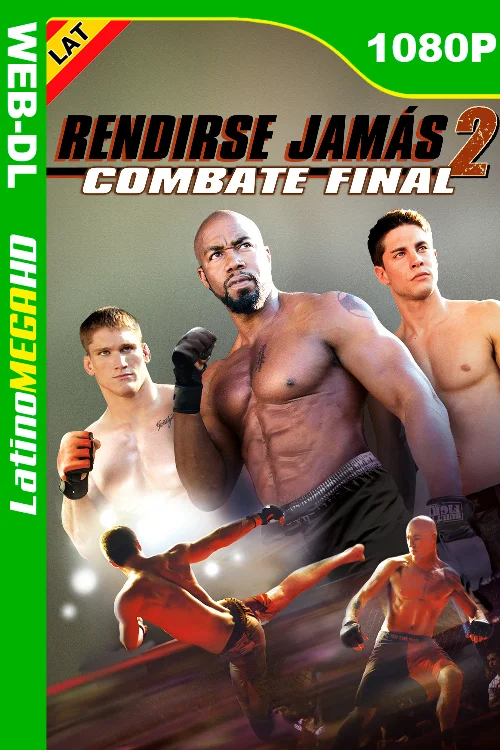 Rendirse jamás 2: Combate final (2011) Latino HD WEB-DL 1080P