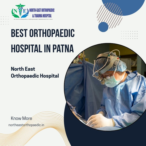 Best Orthopaedic Hospital in Patna: North East Orthopaedic Hospital.jpg