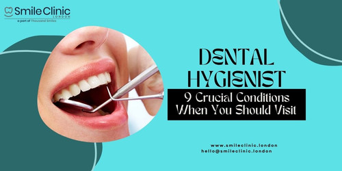 9 Crucial Conditions When You Should Visit a Dental Hygienist.jpg