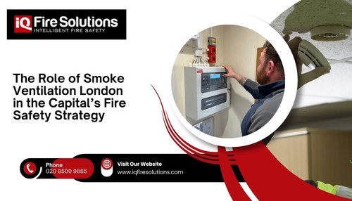 The Role of Smoke Ventilation London in the Capital’s Fire Safety Strategy.jpg