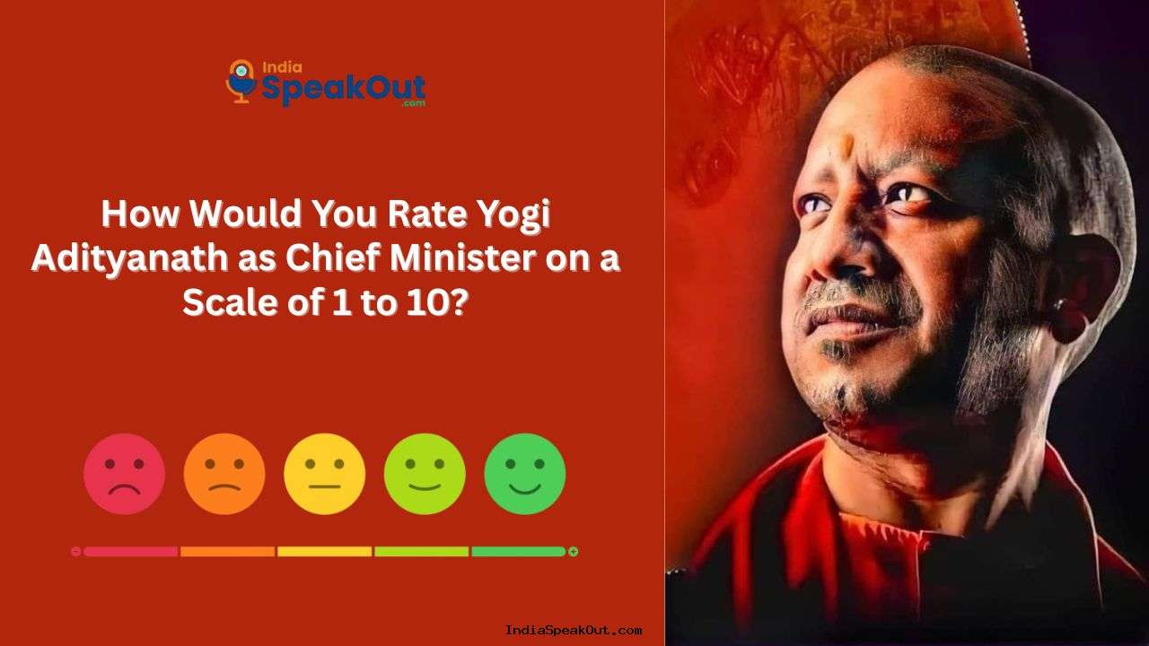 How Would You Rate Yogi Adityanath as Chief Minister on a Scale of 1 to 10?
