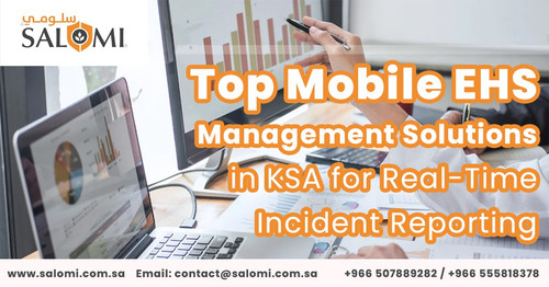 Top Mobile EHS Management Solutions in KSA for Real Time Incident Report.jpg