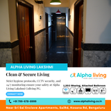 Safety and cleanliness are non negotiable at Alpha Living Lakshmi Coliving PG.